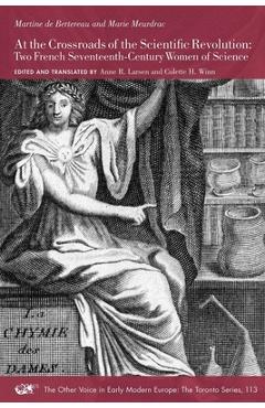 Coperta cărții 'At the Crossroads of the Scientific Revolution: Two French Seventeenth-Century Women of Science Volume 113 - Martine De'