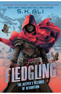 Coperta cărții 'Fledgling: The Keeper's Records of Revolution - S. K. Ali'