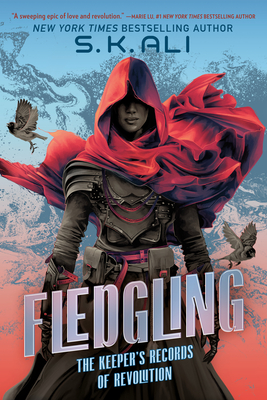 Coperta cărții 'Fledgling: The Keeper's Records of Revolution - S. K. Ali'