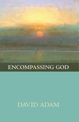 Coperta cărții 'Encompassing God - David Adam'