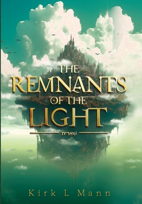 The Remnants of the Light - Kirk L. Mann