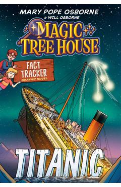 Coperta cărții 'Magic Tree House Fact Tracker Graphic Novel: Titanic - Mary Pope Osborne'