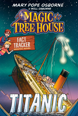 Coperta cărții 'Magic Tree House Fact Tracker Graphic Novel: Titanic - Mary Pope Osborne'