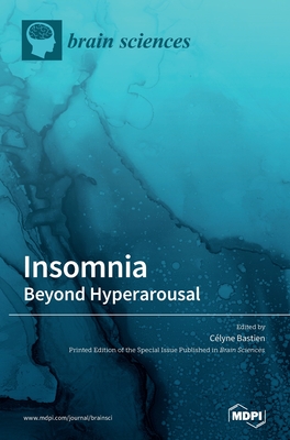 Insomnia: Beyond Hyperarousal - Célyne Bastien