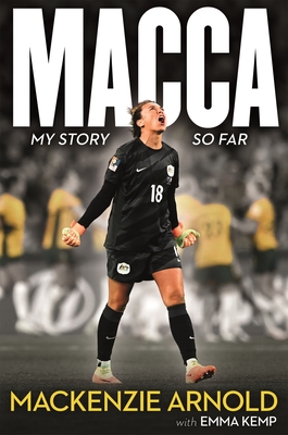 Coperta cărții 'Macca: My Story So Far - Mackenzie Arnold'
