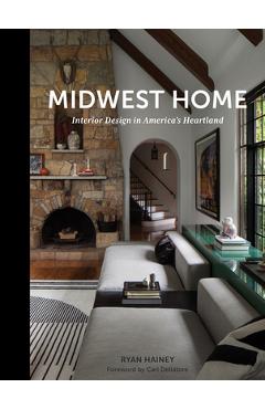 Coperta cărții 'Midwest Home: Interior Design in America's Heartland - Ryan Hainey'