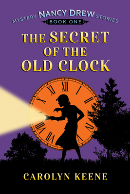 The Secret of the Old Clock: Nancy Drew Mystery Stories, Book 1 - Carolyn Keene