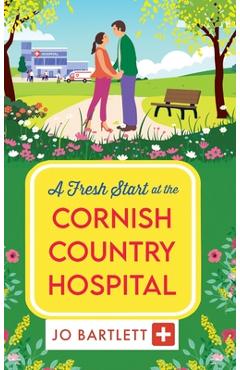 Coperta cărții 'A Fresh Start at the Cornish Country Hospital - Jo Bartlett'
