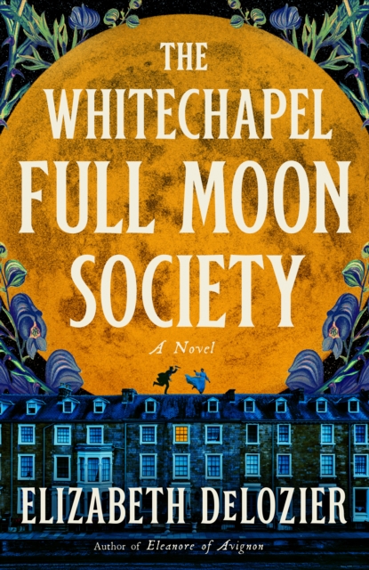 Coperta cărții 'The Whitechapel Full Moon Society - Elizabeth Delozier'