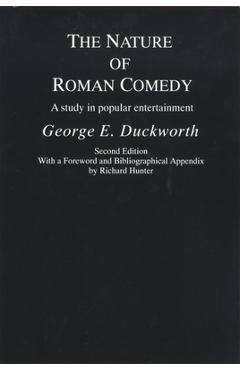 Poza produsului The Nature of Roman Comedy: A Study in Popular Entertainment - George E. Duckworth