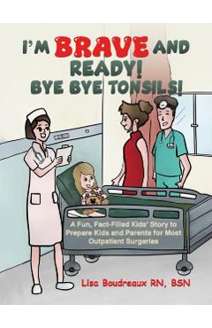 I'm Brave and Ready! Bye Bye Tonsils! - Bsn Lisa Boudreaux