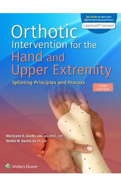 Coperta cărții 'Orthotic Intervention for the Hand and Upper Extremity: Splinting Principles and Process - Marylynn Jacobs'
