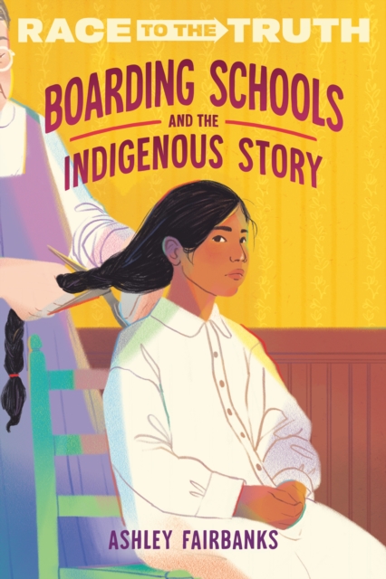 Coperta cărții 'Boarding Schools and the Indigenous Story - Ashley Fairbanks'