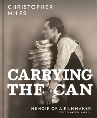 Carrying the Can: Memoir of a Filmmaker - Christopher Miles