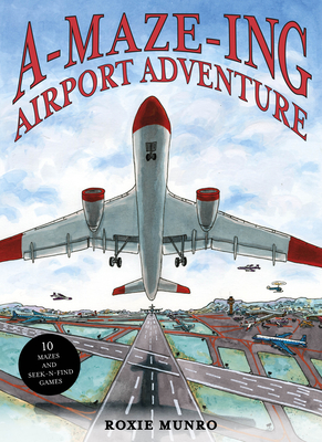 Coperta cărții 'Amazing Airport Adventure: 10 Mazes and Seek-N-Find Games - Roxie Munro'