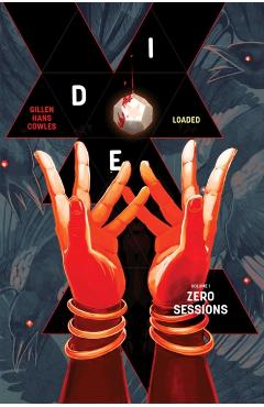 Coperta cărții 'Die: Loaded Volume 1: Zero Sessions - Kieron Gillen'