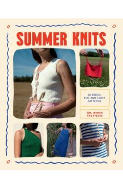 Coperta cărții 'Summer Knits: 20 Light Patterns for the Warmer Months - Ida Wirak Trettevik'