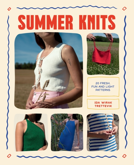 Coperta cărții 'Summer Knits: 20 Light Patterns for the Warmer Months - Ida Wirak Trettevik'