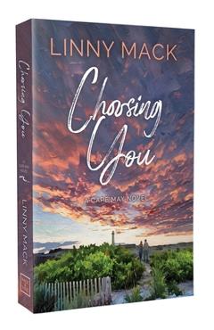 Coperta cărții 'Choosing You: A Later in Life, Second Chance Romance - Linny Mack'