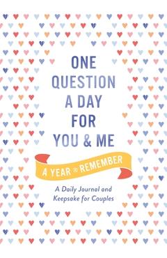 Coperta cărții 'One Question a Day for You and Me: A Year to Remember: A Daily Journal and Keepsake for Couples - Aimee Chase'