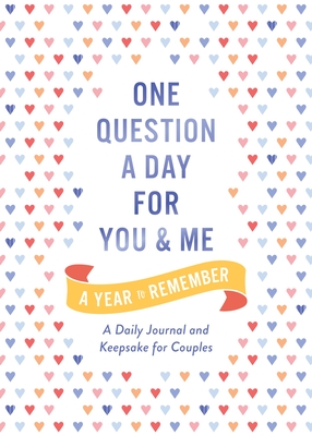 Coperta cărții 'One Question a Day for You and Me: A Year to Remember: A Daily Journal and Keepsake for Couples - Aimee Chase'