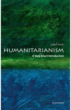 Coperta cărții 'Humanitarianism: A Very Short Introduction - Julia F. Irwin'