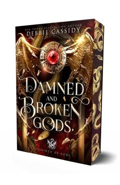 Coperta cărții 'Damned and Broken Gods - Debbie Cassidy'