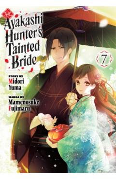 Coperta cărții 'The Ayakashi Hunter's Tainted Bride 7 - Midori Yuma'