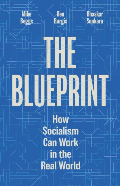 Coperta cărții 'The Blueprint: How Socialism Can Work in the Real World - Bhaskar Sunkara'