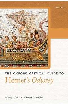 Poza produsului The Oxford Critical Guide to Homer's Odyssey - Joel P. Christensen