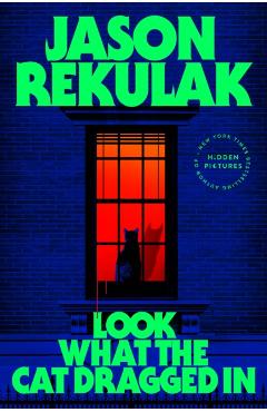 Look What the Cat Dragged in - Jason Rekulak