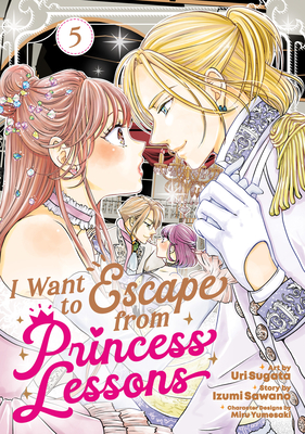 Coperta cărții 'I Want to Escape from Princess Lessons (Manga) Vol. 5 - Izumi Sawano'