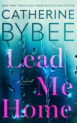 Coperta cărții 'Lead Me Home - Catherine Bybee'