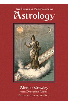 Poza produsului General Principles of Astrology - Aleister Crowley