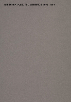 Ian Burn: Collected Writings 1966-1993 - Ann Stephen