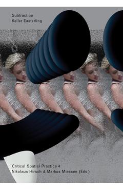 Poza produsului Subtraction - Keller Easterling