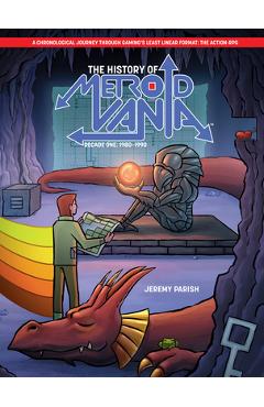 Coperta cărții 'The History of Metroidvania: Decade One--1980-1990 - Jeremy Parish'
