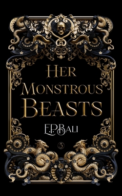 Her Monstrous Beasts - E. P. Bali