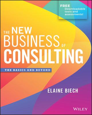 The New Business of Consulting: The Basics and Beyond - Elaine Biech