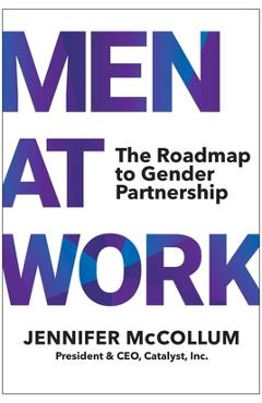 Coperta cărții 'Men at Work: The Roadmap to Gender Partnership - Jennifer Mccollum'
