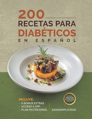 Coperta cărții '200 Recetas Para Diabéticos En Español: Fáciles y saludables para diabetes tipo 2 y prediabetes, con plan nutricional y'
