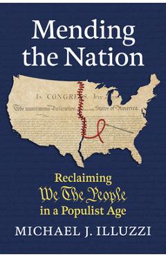 Poza produsului Mending the Nation: Reclaiming We the People in a Populist Age - Michael J. Illuzzi