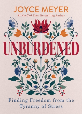 Coperta cărții 'Unburdened: Finding Freedom from the Tyranny of Stress - Joyce Meyer'