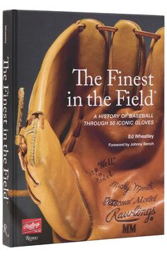 Coperta cărții 'The Finest in the Field(r): A History of Baseball Through 50 Iconic Gloves - Ed Wheatley'