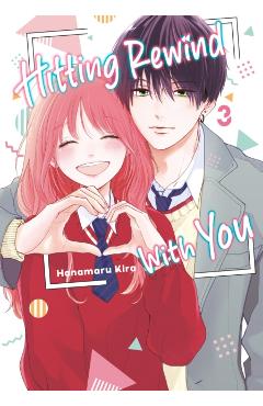 Coperta cărții 'Hitting Rewind with You 3 - Hanamaru Kira'