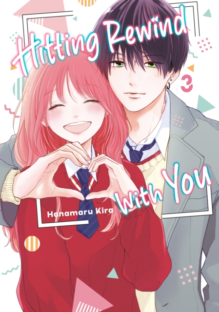 Coperta cărții 'Hitting Rewind with You 3 - Hanamaru Kira'