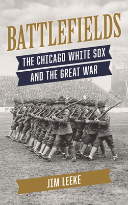 Coperta cărții 'Battlefields: The Chicago White Sox and the Great War - Jim Leeke'