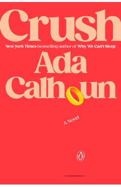 Coperta cărții 'Crush - Ada Calhoun'