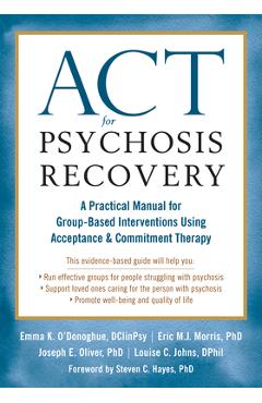 Coperta cărții 'ACT for Psychosis Recovery: A Practical Manual for Group-Based Interventions Using Acceptance and Commitment Therapy -'