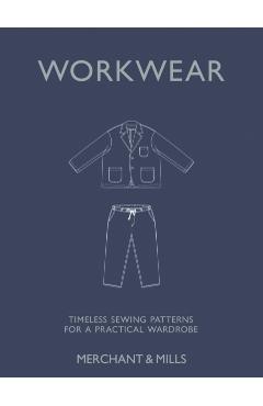 Coperta cărții 'Workwear: Timeless Sewing Patterns for a Practical Wardrobe - Carolyn Denham'